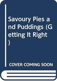 Savoury Pies and Puddings (Getting It Right)