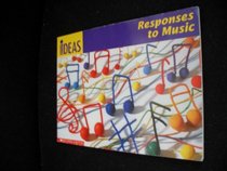 Responses to Music (Bright Ideas S.)