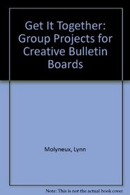 Get It Together: Group Projects for Creative Bulletin Boards