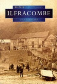 Ilfracombe in Old Photographs (Britain in Old Photographs)