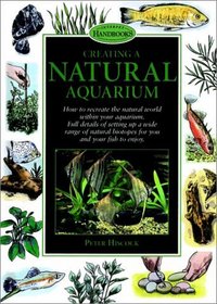 Creating a Natural Aquarium (Onterpet Handbooks)