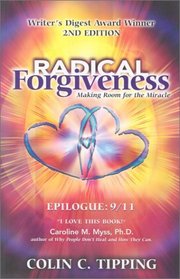 Radical Forgiveness, Making Room for the Miracle, 2nd Edition