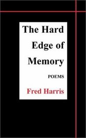 The Hard Edge of Memory: Poems
