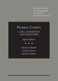 Federal Courts: Cases, Comments and Questions (American Casebook Series)