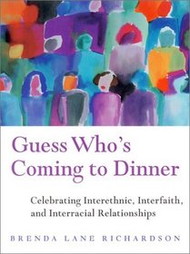 Guess Who's Coming to Dinner : Celebrating Interethnic, Interfaith, and Interracial Relationships