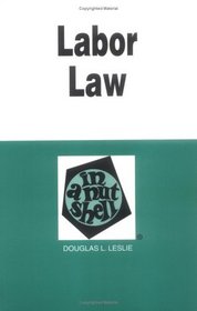 Labor Law: In a Nutshell (In a Nutshell)