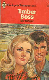 Timber Boss (Harlequin Romance, No 2151)