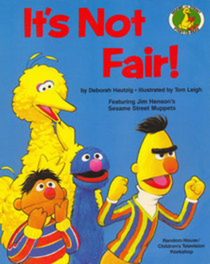 IT'S NOT FAIR! (Sesame Street Start-to-Read)