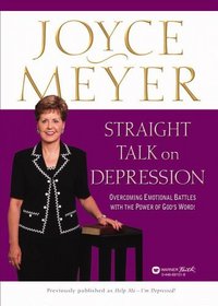 Straight Talk on Depression : Overcoming Emotional Battles with the Power of God's Word!
