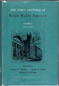 The Early Lectures of Ralph Waldo Emerson, Volume II : 1836-1838 (Early Lectures of Ralph Waldo Emerson)