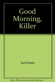 Good Morning, Killer {Unabridged Audio}