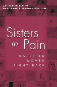 Sisters in Pain: Battered Women Fight Back