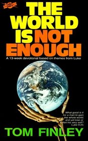 The World Is Not Enough