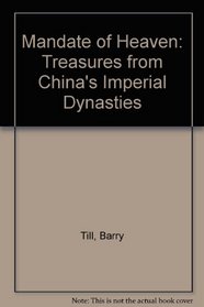 Mandate of Heaven: Treasures from China's Imperial Dynasties