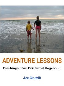 Adventure Lessons: Teachings of an Existential Vagabond