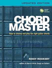 Chord Master: How to Choose and Play the Right Guitar Chords Updated Edition
