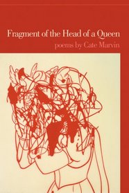 Fragment of the Head of a Queen: Poems
