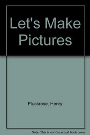 Let's Make Pictures