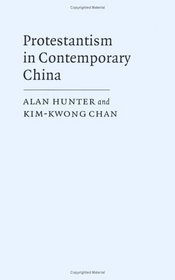 Protestantism in Contemporary China (Cambridge Studies in Ideology and Religion)