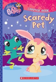 Chapter Book #2: Scaredy Pet (Littlest Pet Shop)