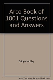 The Arco Book of One-Thousand One Questions and Answers