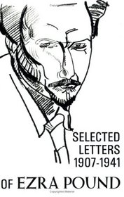 The Selected Letters of Ezra Pound 1907-1941