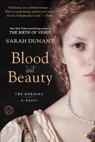 Blood & Beauty: The Borgias; A Novel
