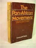 The Pan-African Movement: A History of Pan-Africanism in America, Europe, and Africa