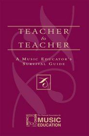 Teacher to Teacher: A Music Educator's Survival Guide