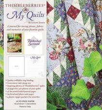 Thimbleberries My Quilts: A Journal for Storing Photos, Fabrics and Memories of Your Favorite Quilts (Thimbleberries) (Thimbleberries)