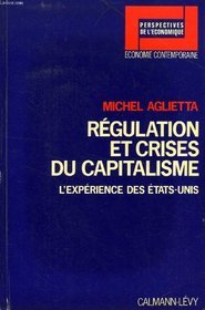 Regulation et crises du capitalisme: L'experience des Etats-Unis (French Edition)