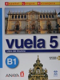 Vuela 5  Libro del Alumno B1 (Spanish Edition)