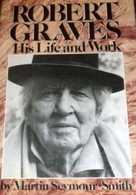Robert Graves, his life and work