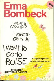 I Want to Grow Hair, I Want to Grow Up, I Want to go to Boise: Children Surviving Cancer