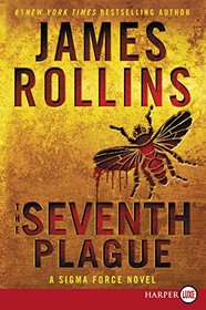 The Seventh Plague (Sigma Force, Bk 12) (Larger Print)