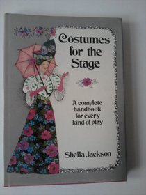 Costumes for the stage: A complete handbook for every kind of play