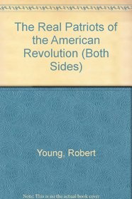 The Real Patriots of the American Revolution (Both Sides)