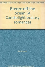 Breeze off the ocean (A Candlelight ecstasy romance)