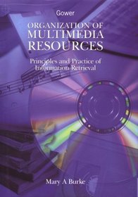 Organization of Multimedia Resources: Principles and Practice of Information Retrieval