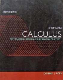 Single Variable Calculus From Graphical, Numerical, and Symbolic Points of View