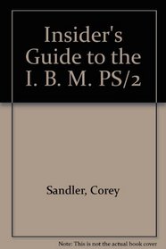 Insider's Guide to the I. B. M. PS/2 (Scott, Foresman IBM computer books)