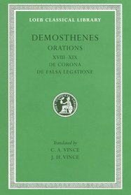 Orations: De Corona, De Falsa Legatione (Loeb Classical Library, No. 155)