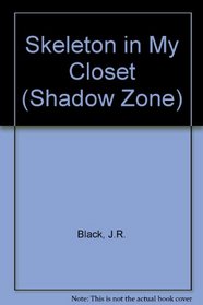 Skeleton in My Closet (Shadow Zone)