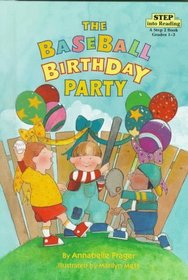 The Baseball Birthday Party (Step Into Reading. a Step 2 Book, Grades 1-3)