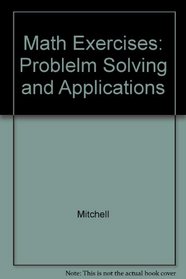 Math Exercises: Problelm Solving and Applications (Contemporary's Math Exercises)