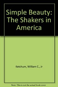 Simple Beauty: The Shakers in America