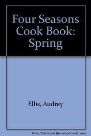 Four Seasons Cook Book: Spring