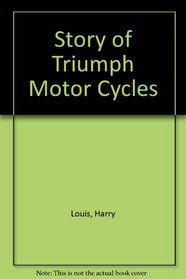 Story of Triumph Motor Cycles
