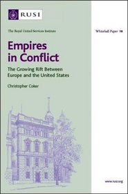 Empires in Conflict: The Growing Rift Between Europe and the United States (Whitehall Paper Series)
