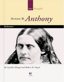 Susan B. Anthony: Reformer (Spirit of America Our People)
